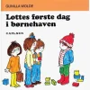 Egmont Kärnan Bog Lottes Første Dag I Børnehaven
